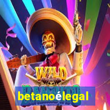betanoélegal