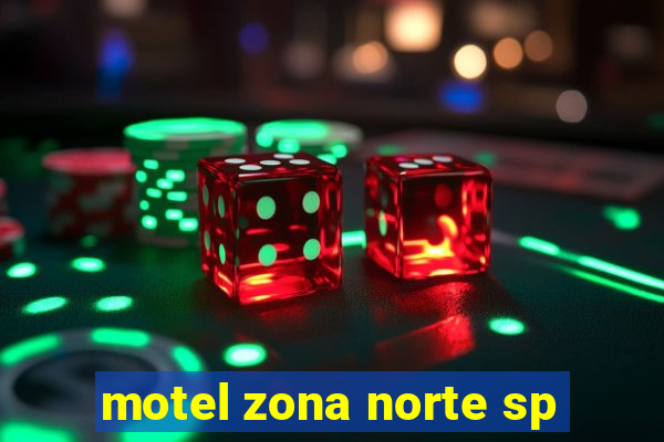 motel zona norte sp