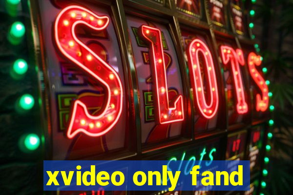 xvideo only fand