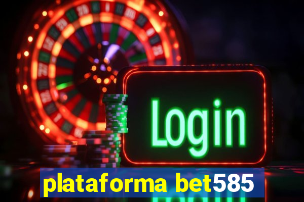 plataforma bet585