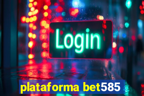plataforma bet585