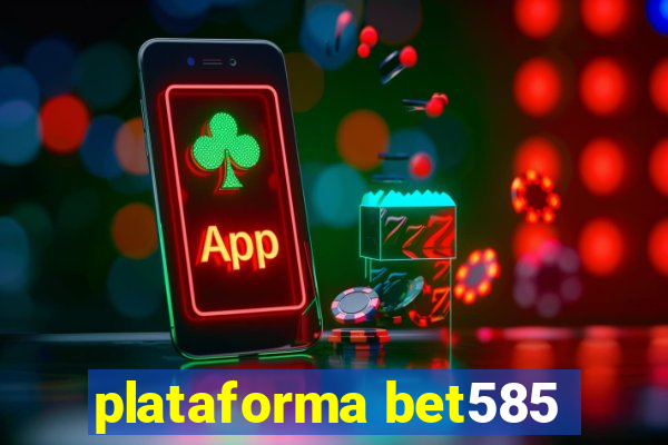 plataforma bet585