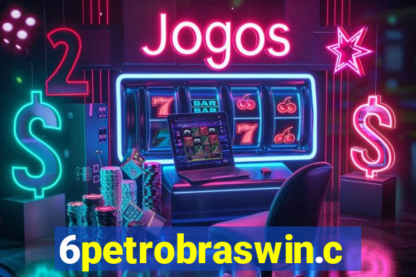 6petrobraswin.com