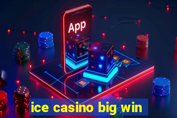 ice casino big win