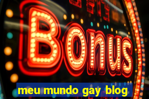 meu mundo gay blog