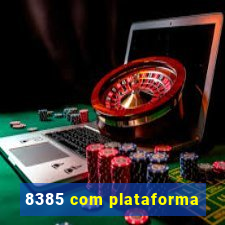 8385 com plataforma
