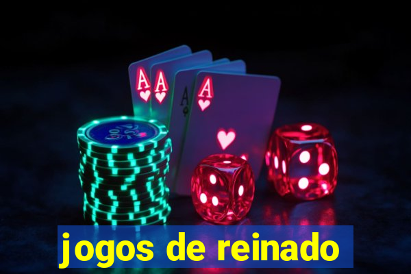 jogos de reinado