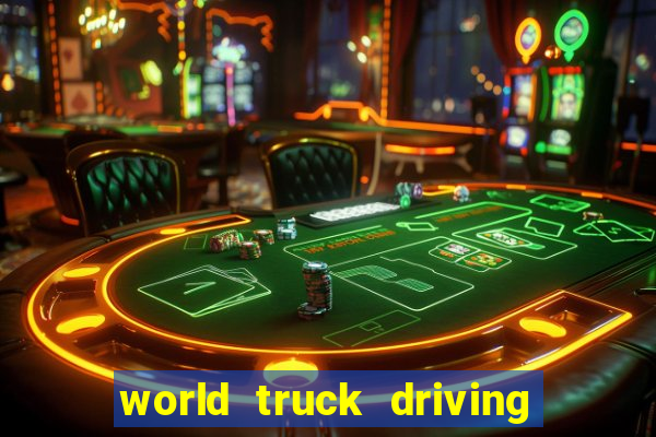 world truck driving simulator dinheiro infinito tudo desbloqueado 2024