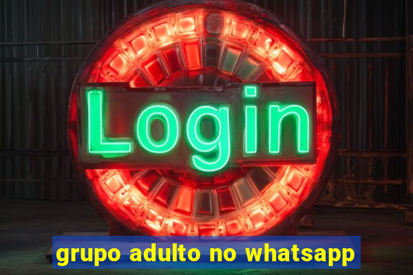 grupo adulto no whatsapp