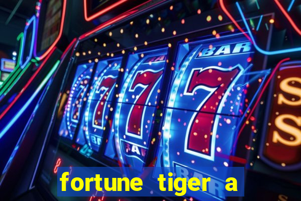 fortune tiger a partir de 1 real