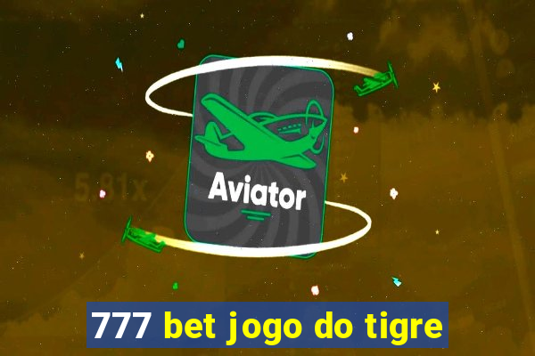 777 bet jogo do tigre