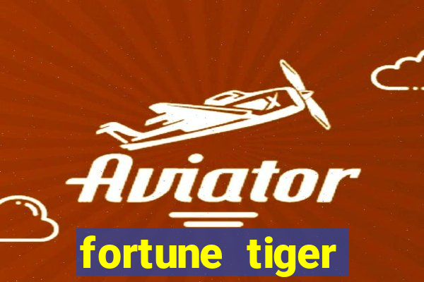 fortune tiger plataforma confiável