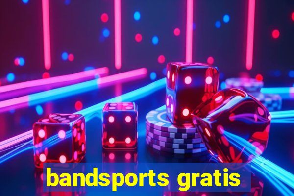 bandsports gratis