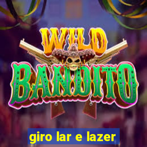 giro lar e lazer