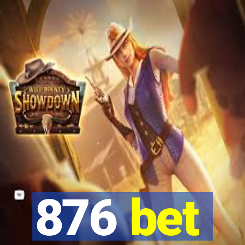 876 bet