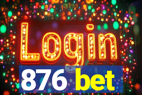 876 bet