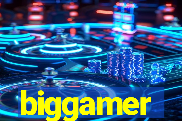 biggamer