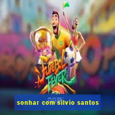 sonhar com silvio santos