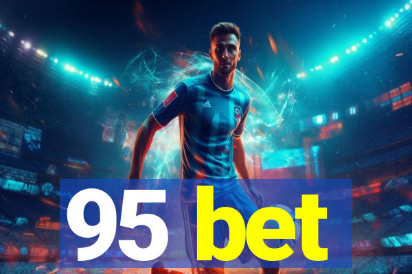 95 bet