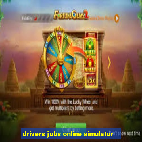 drivers jobs online simulator