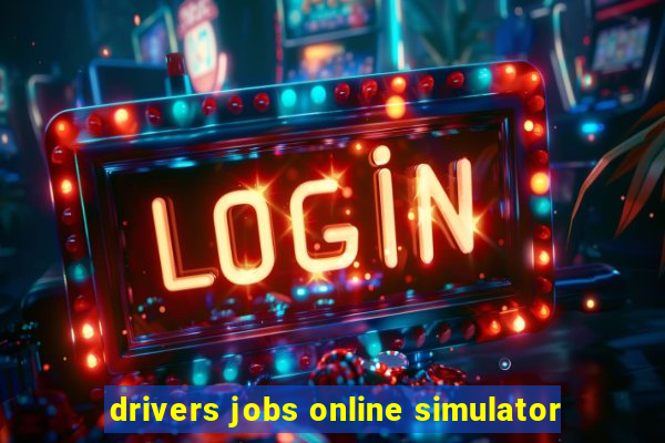 drivers jobs online simulator