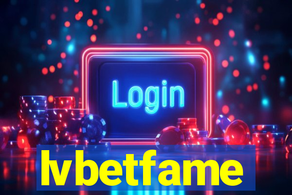 lvbetfame
