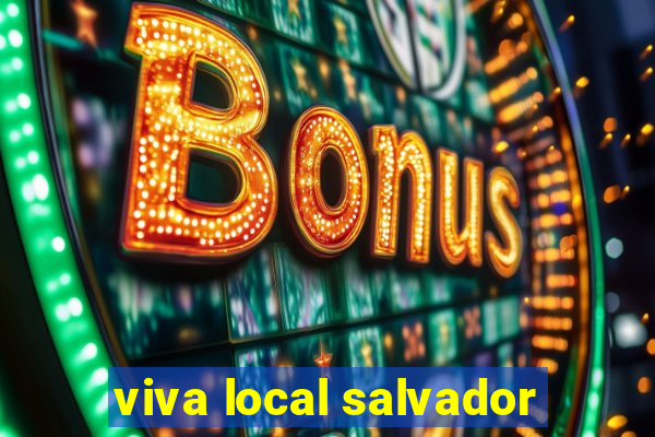 viva local salvador