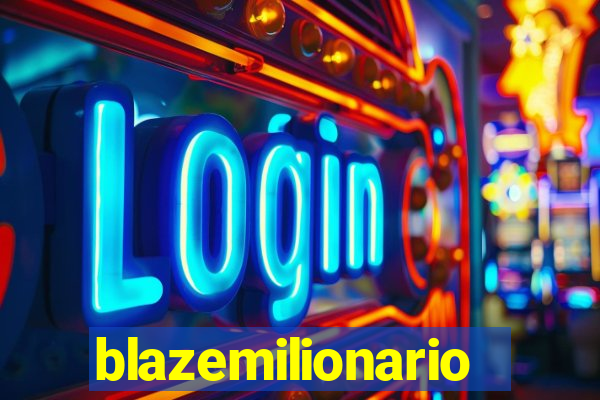 blazemilionario