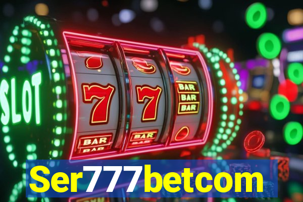 Ser777betcom