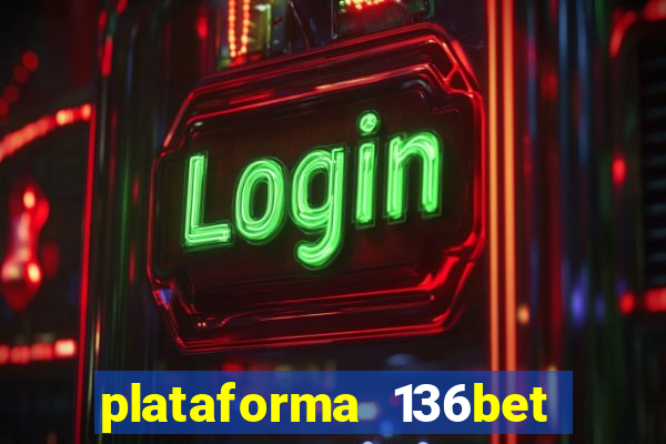 plataforma 136bet paga mesmo