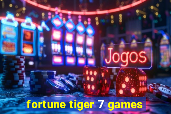 fortune tiger 7 games