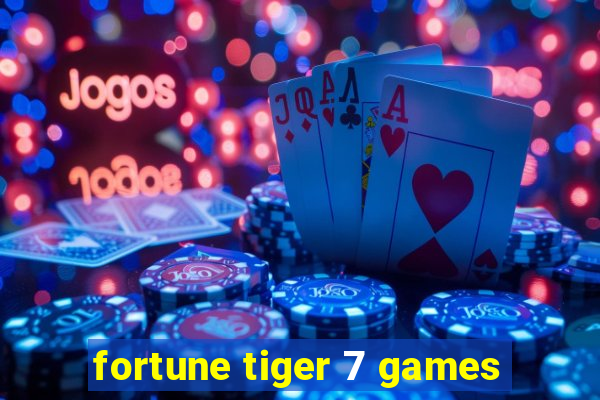 fortune tiger 7 games