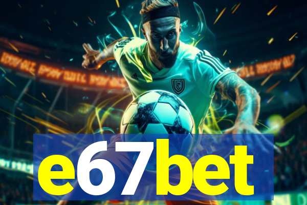 e67bet