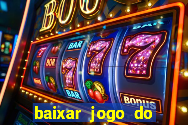baixar jogo do tigrinho plataforma nova