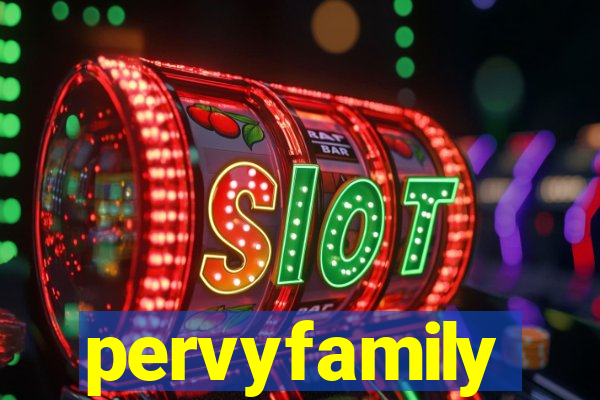pervyfamily