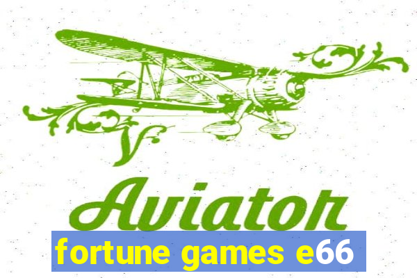 fortune games e66