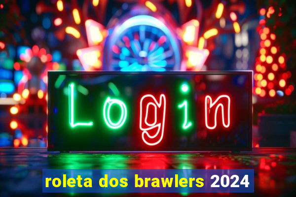 roleta dos brawlers 2024