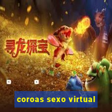 coroas sexo virtual