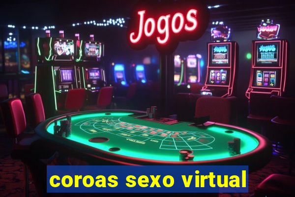 coroas sexo virtual