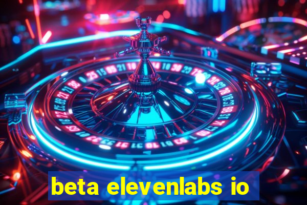 beta elevenlabs io