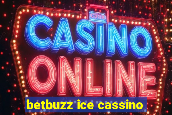 betbuzz ice cassino