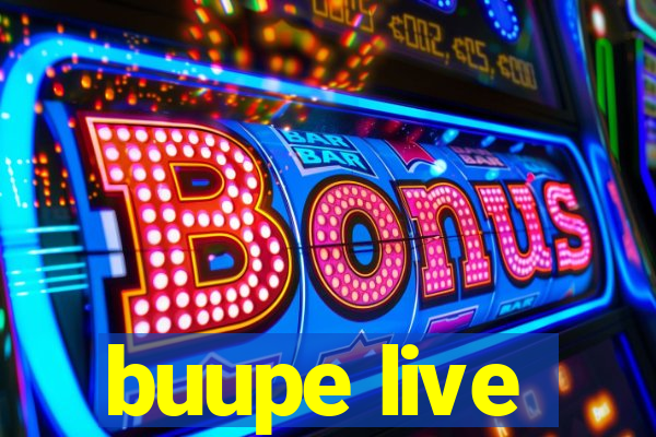 buupe live