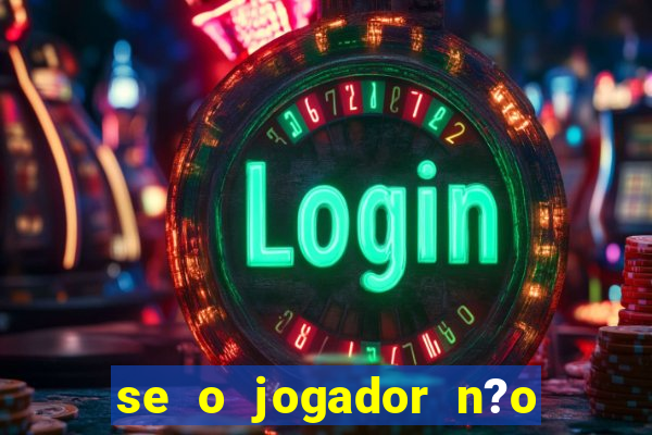 se o jogador n?o jogar anula a aposta betfair