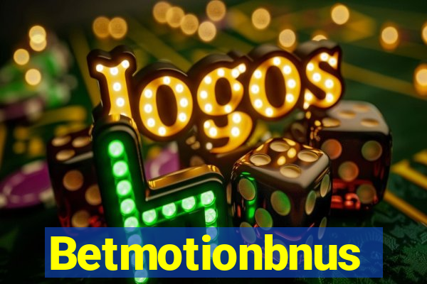 Betmotionbnus