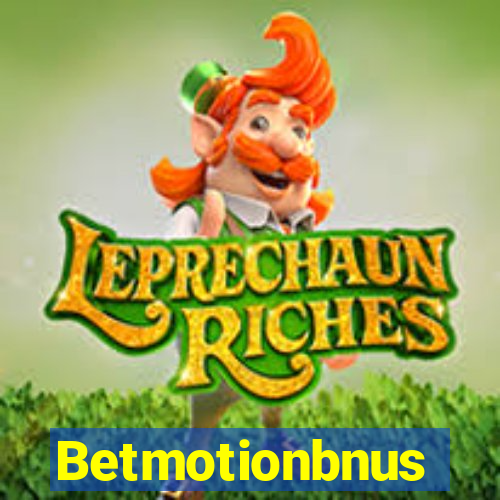 Betmotionbnus