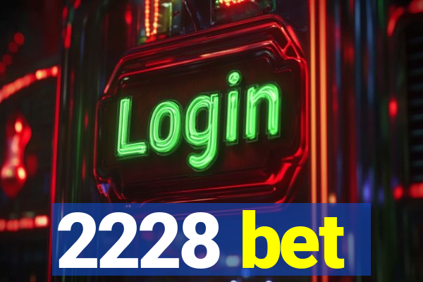 2228 bet