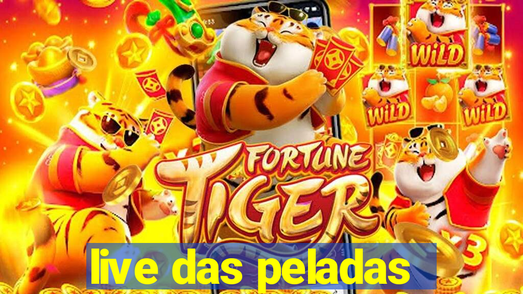 live das peladas