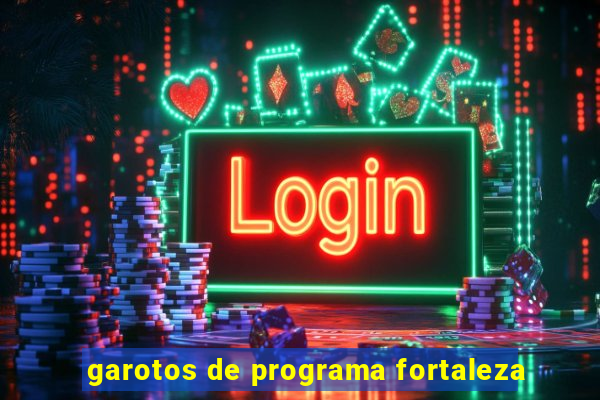 garotos de programa fortaleza