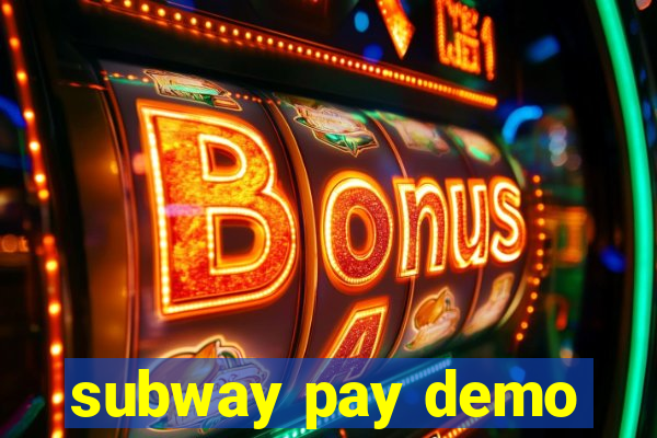 subway pay demo