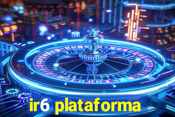 ir6 plataforma